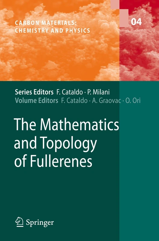The Mathematics and Topology of Fullerenes: 4 (Carbon Materials: Chemistry and Physics, 4)