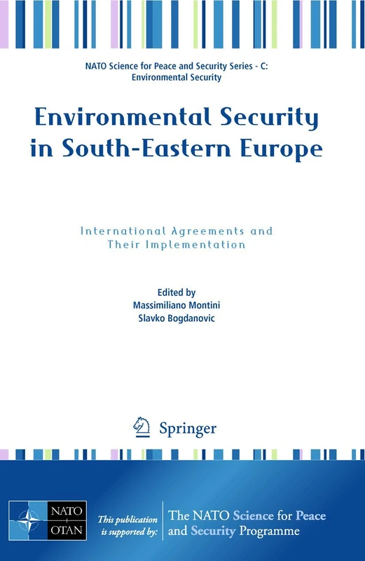 Environmental Security in South-Eastern Europe: International Agreements and Their Implementation (NATO Science for Peace and Security Series C: Environmental Security)