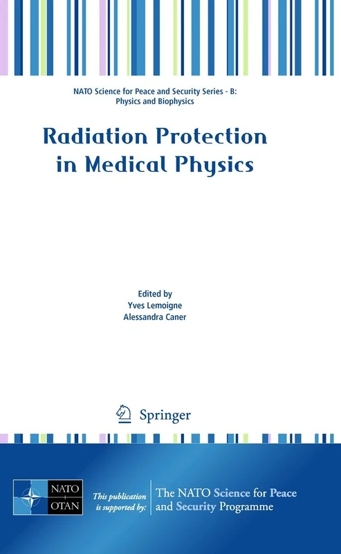 Radiation Protection in Medical Physics: 1 (NATO Science for Peace and Security Series B: Physics and Biophysics)