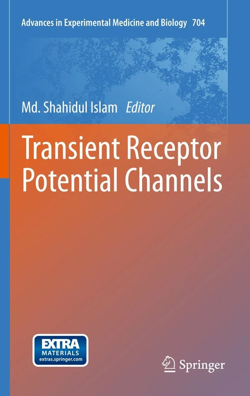 Transient Receptor Potential Channels: 704 (Advances in Experimental Medicine and Biology, 704)