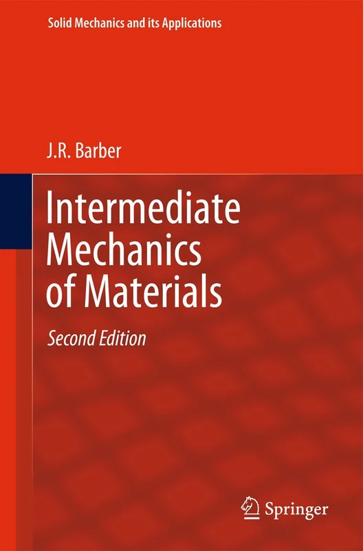 Intermediate Mechanics of Materials: 175 (Solid Mechanics and Its Applications, 175)
