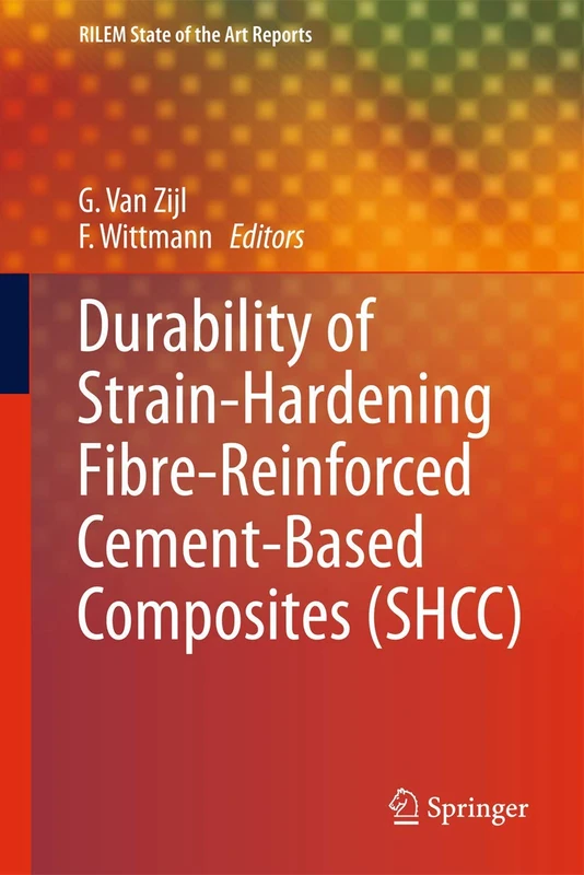 Durability of Strain-Hardening Fibre-Reinforced Cement-Based Composites (SHCC): 4 (RILEM State-of-the-Art Reports, 4) - Image 1