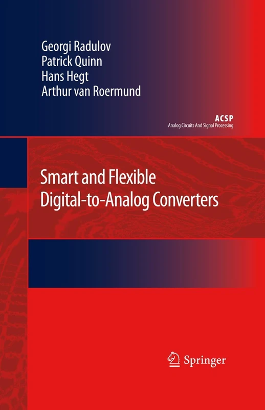 Smart and Flexible Digital-to-Analog Converters: 0 (Analog Circuits and Signal Processing)