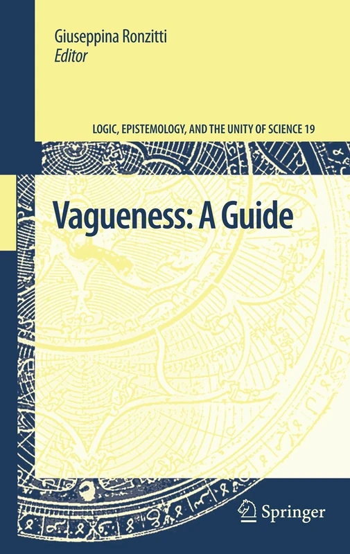 Vagueness: A Guide: 19 (Logic, Epistemology, and the Unity of Science, 19)
