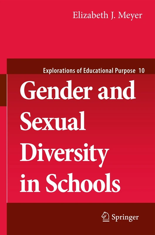Gender and Sexual Diversity in Schools: 10 (Explorations of Educational Purpose, 10)