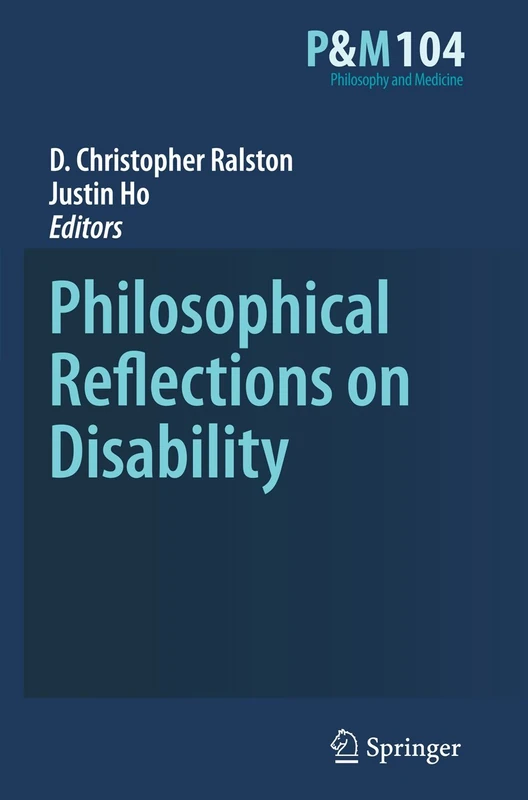 Philosophical Reflections on Disability: 104 (Philosophy and Medicine, 104)