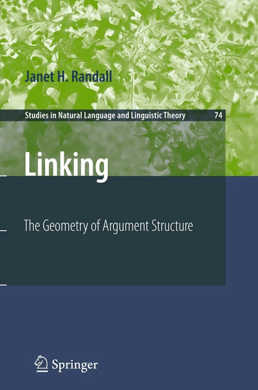 Linking: The Geometry of Argument Structure: 74 (Studies in Natural Language and Linguistic Theory, 74)