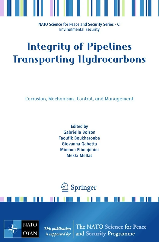 Integrity of Pipelines Transporting Hydrocarbons: Corrosion, Mechanisms, Control, and Management (NATO Science for Peace and Security Series C: Environmental Security)