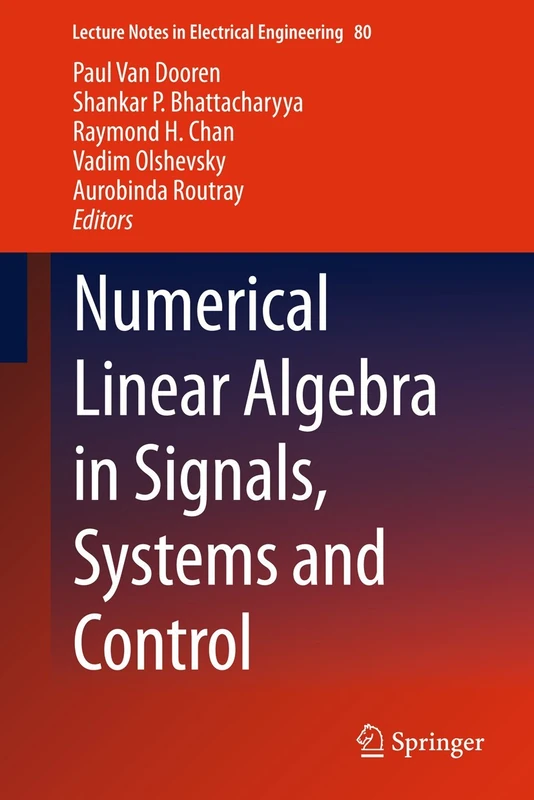 Numerical Linear Algebra in Signals, Systems and Control: 80 (Lecture Notes in Electrical Engineering, 80)