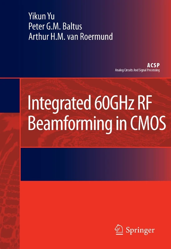Integrated 60GHz RF Beamforming in CMOS (Analog Circuits and Signal Processing)