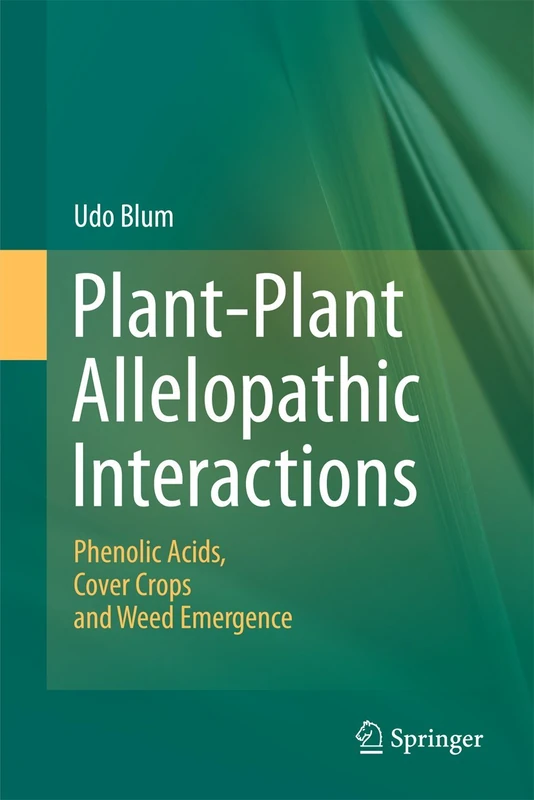 Plant-Plant Allelopathic Interactions: Phenolic Acids, Cover Crops and Weed Emergence