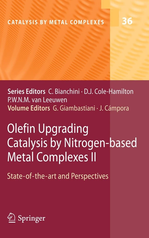 Olefin Upgrading Catalysis by Nitrogen-based Metal Complexes II: State of the art and Perspectives: 36 (Catalysis by Metal Complexes, 36)
