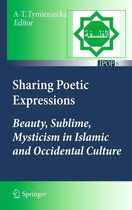 Sharing Poetic Expressions: Beauty, Sublime, Mysticism in Islamic and Occidental Culture: 6 (Islamic Philosophy and Occidental Phenomenology in Dialogue, 6)