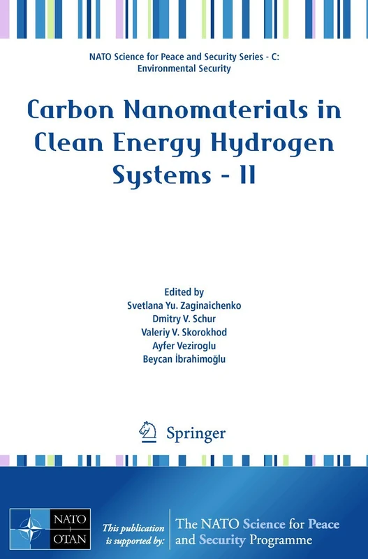 Carbon Nanomaterials in Clean Energy Hydrogen Systems - II (NATO Science for Peace and Security Series C: Environmental Security)