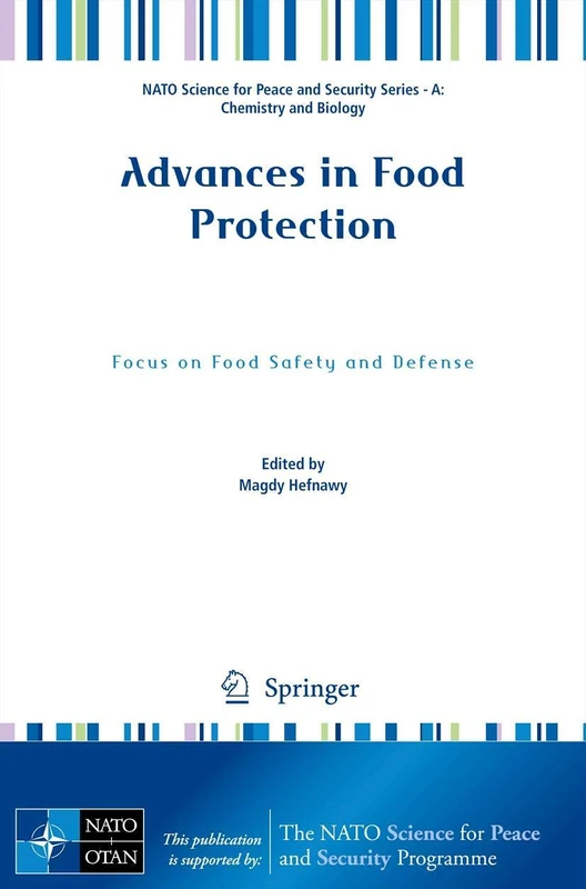 Advances in Food Protection: Focus on Food Safety and Defense (NATO Science for Peace and Security Series A: Chemistry and Biology)