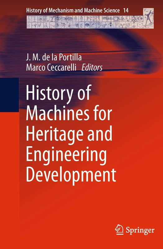 History of Machines for Heritage and Engineering Development: 14 (History of Mechanism and Machine Science, 14)