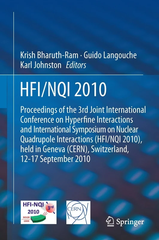 HFI / NQI 2010: Proceedings of the 3rd Joint International Conference on Hyperfine Interactions and International Symposium on Nuclear Quadrupole Interactions