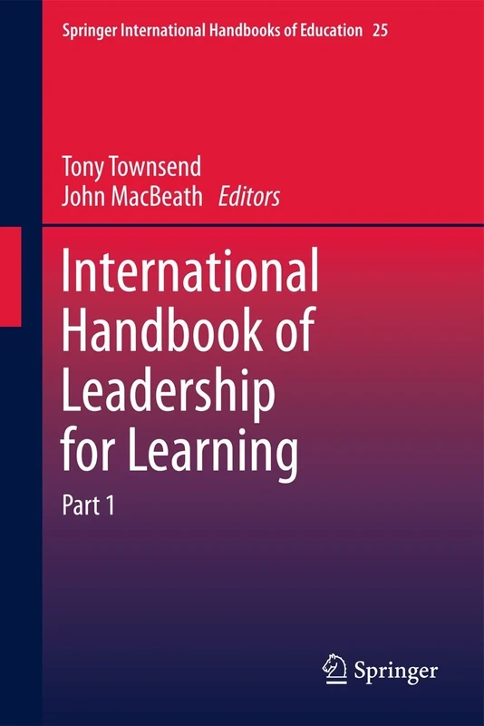 International Handbook of Leadership for Learning: 25 (Springer International Handbooks of Education, 25)