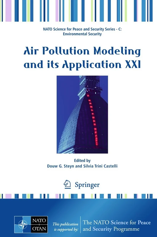 Air Pollution Modeling and its Application XXI: 4 (NATO Science for Peace and Security Series C: Environmental Security)