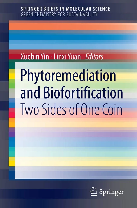 Phytoremediation and Biofortification: Two Sides of One Coin (SpringerBriefs in Molecular Science) - Image 1