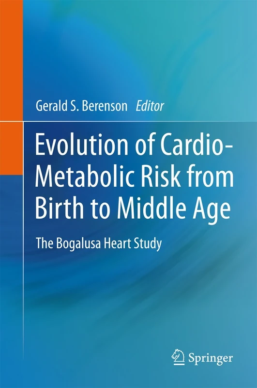 Evolution of Cardio-Metabolic Risk from Birth to Middle Age: The Bogalusa Heart Study