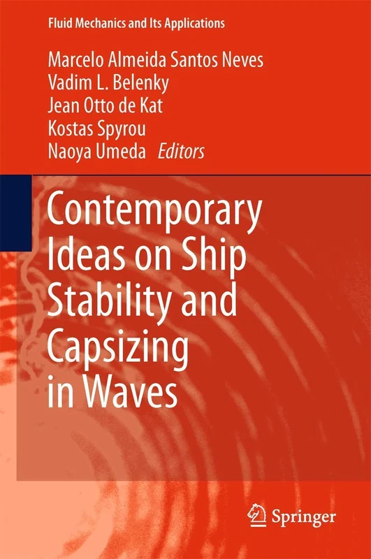 Contemporary Ideas on Ship Stability and Capsizing in Waves: 97 (Fluid Mechanics and Its Applications, 97)