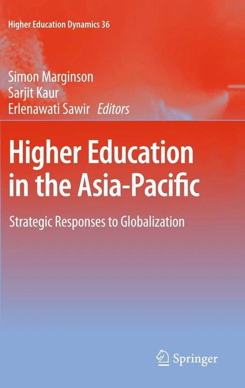 Higher Education in the Asia-Pacific: Strategic Responses to Globalization: 36 (Higher Education Dynamics, 36)