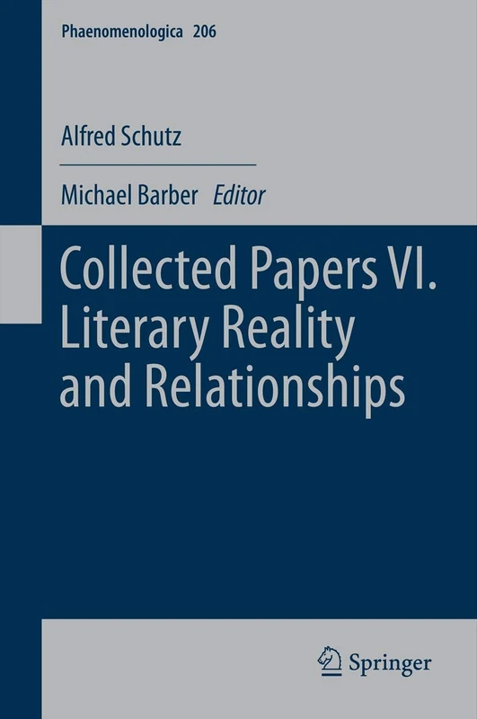 Collected Papers VI. Literary Reality and Relationships: 206 (Phaenomenologica, 206)