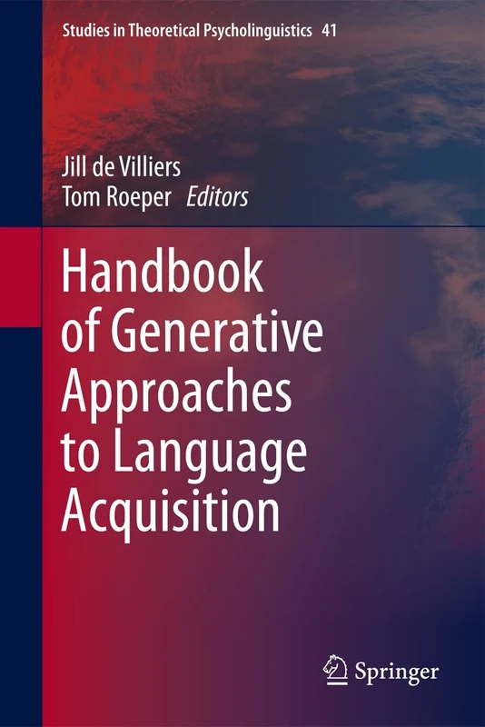 Handbook of Generative Approaches to Language Acquisition: 41 (Studies in Theoretical Psycholinguistics, 41)