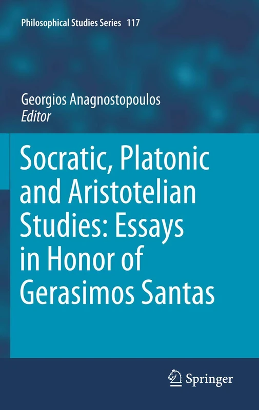 Socratic, Platonic and Aristotelian Studies: Essays in Honor of Gerasimos Santas: 117 (Philosophical Studies Series, 117)