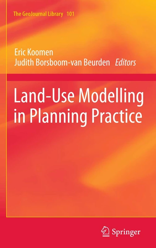 Land-Use Modelling in Planning Practice: 101 (GeoJournal Library, 101)