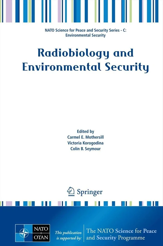 Radiobiology and Environmental Security (NATO Science for Peace and Security Series C: Environmental Security)