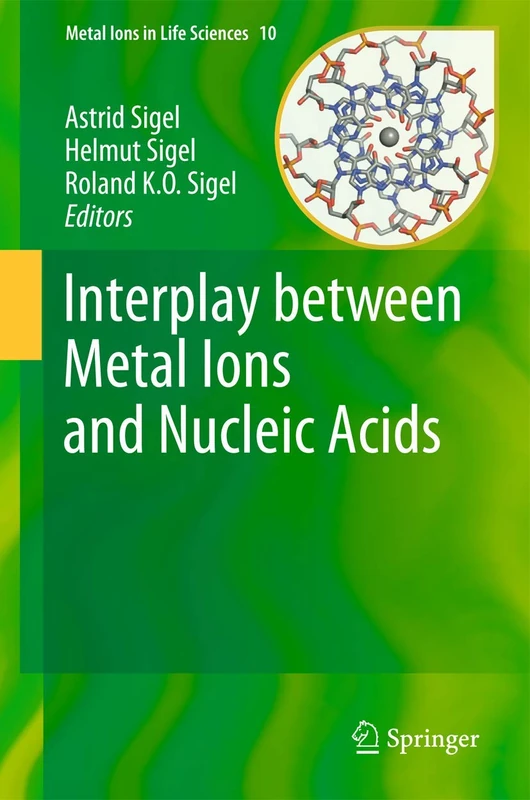 Interplay between Metal Ions and Nucleic Acids: 10 (Metal Ions in Life Sciences, 10)