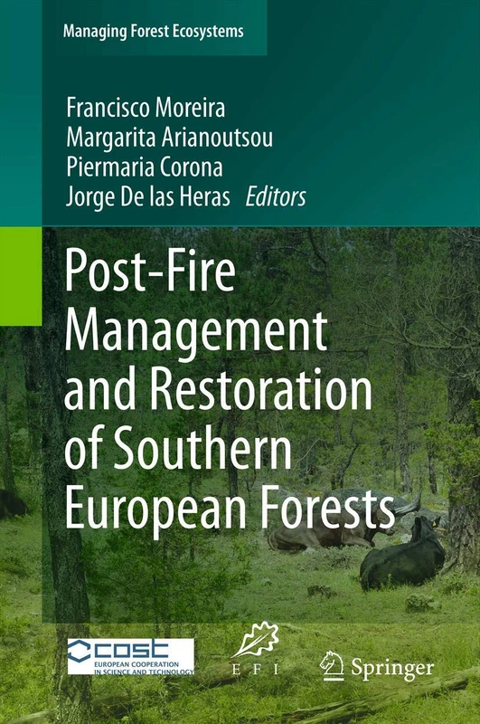 Post-Fire Management and Restoration of Southern European Forests: 24 (Managing Forest Ecosystems, 24)