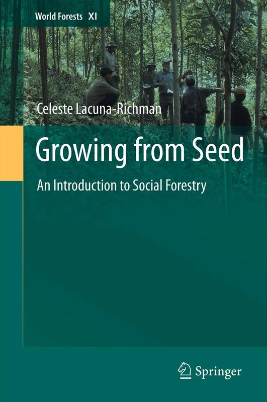 Growing from Seed: An Introduction to Social Forestry: 11 (World Forests, 11)