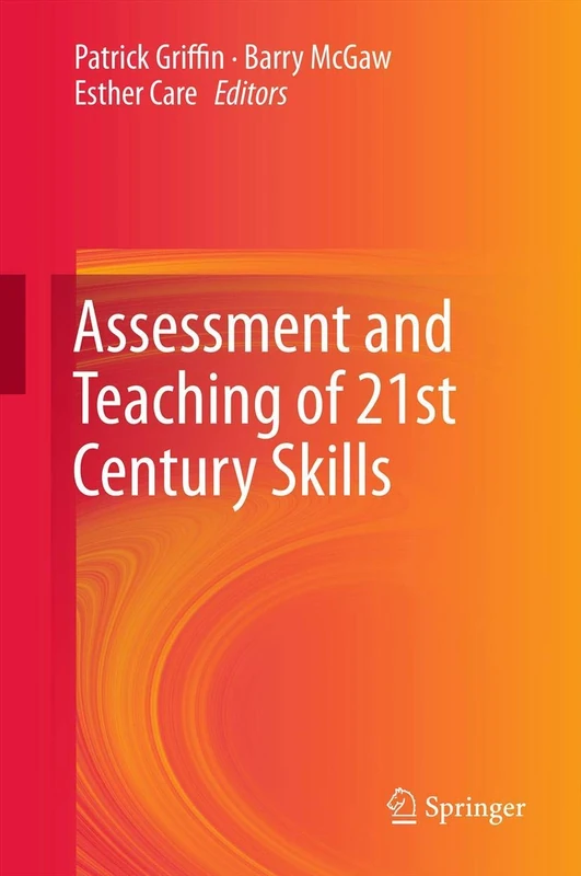 Assessment and Teaching of 21st Century Skills (Educational Assessment in an Information Age)