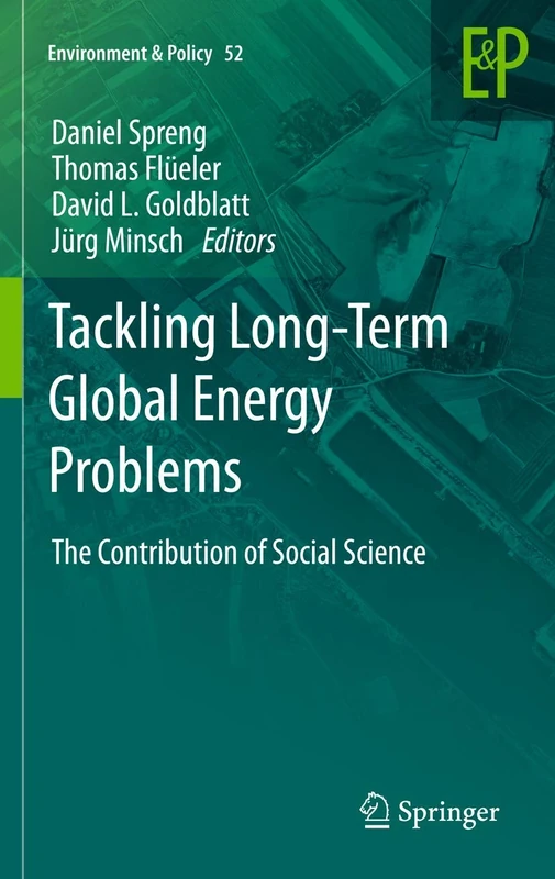 Tackling Long-Term Global Energy Problems: The Contribution of Social Science: 52 (Environment & Policy, 52)