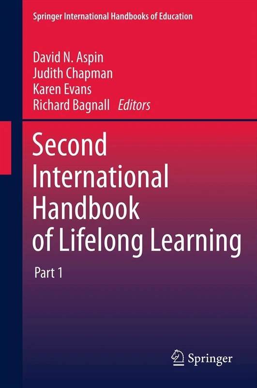 Second International Handbook of Lifelong Learning: 26 (Springer International Handbooks of Education, 26)