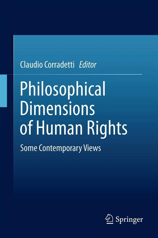 Philosophical Dimensions of Human Rights: Some Contemporary Views