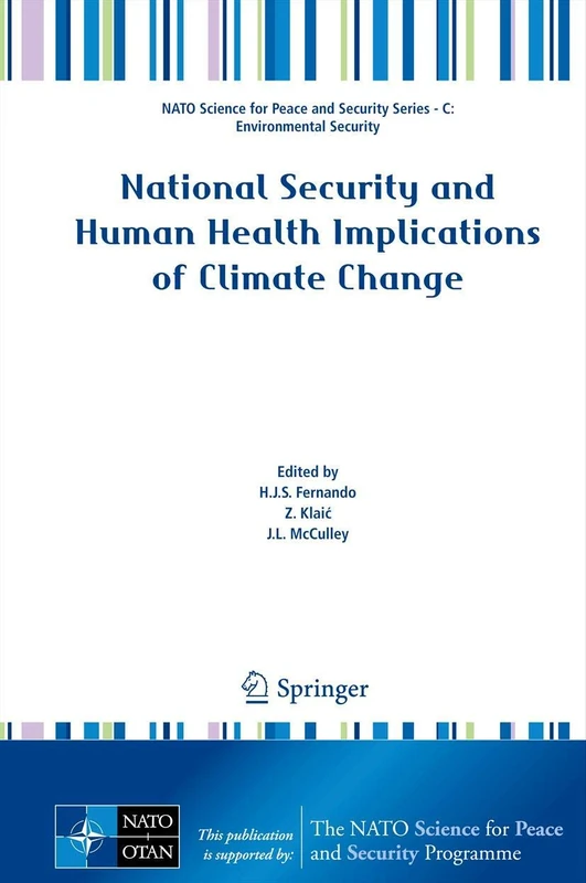 National Security and Human Health Implications of Climate Change (NATO Science for Peace and Security Series C: Environmental Security)