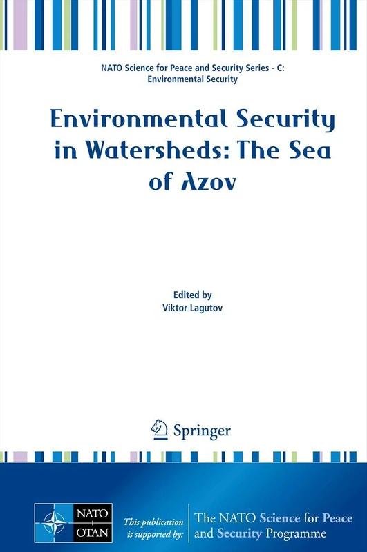 Environmental Security in Watersheds: The Sea of Azov (NATO Science for Peace and Security Series C: Environmental Security)