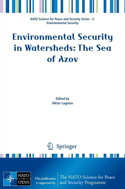 Environmental Security in Watersheds: The Sea of Azov (NATO Science for Peace and Security Series C: Environmental Security)