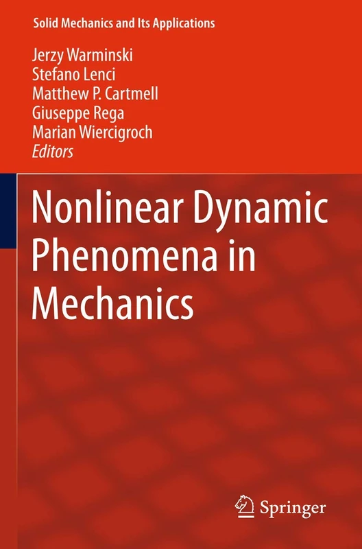 Nonlinear Dynamic Phenomena in Mechanics: 181 (Solid Mechanics and Its Applications, 181)