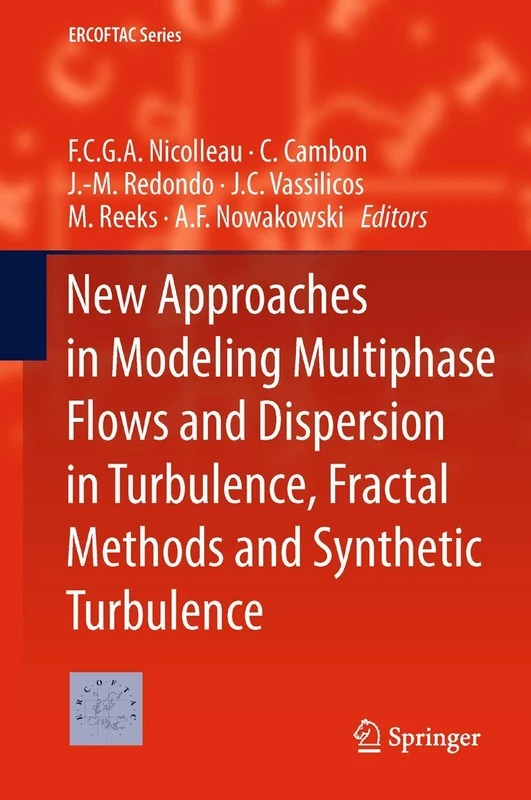 New Approaches in Modeling Multiphase Flows and Dispersion in Turbulence, Fractal Methods and Synthetic Turbulence: 18 (ERCOFTAC Series, 18)