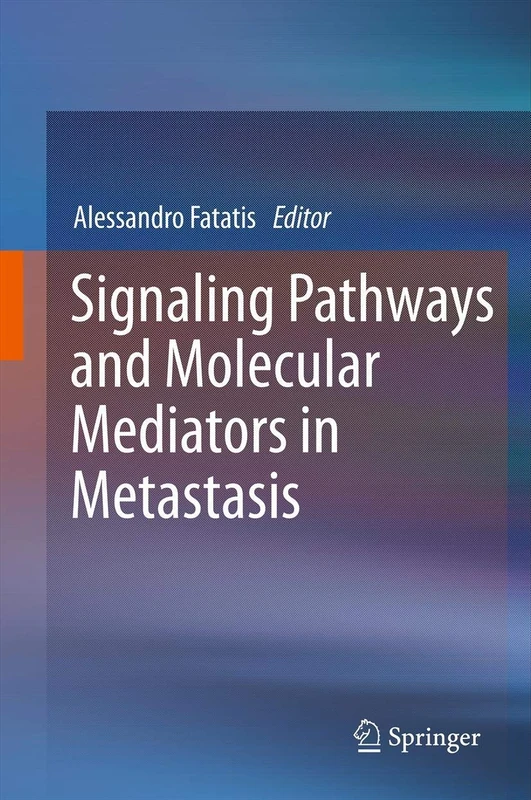 Springer - Signaling Pathways and Molecular Mediators in Metastasis