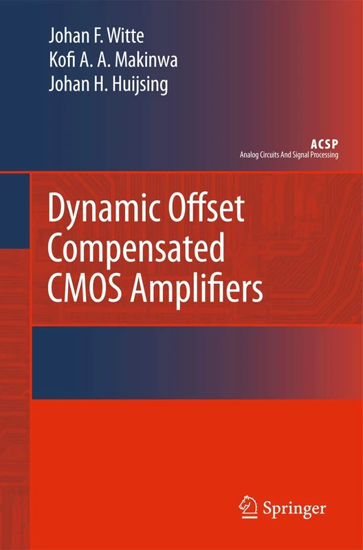 Dynamic Offset Compensated CMOS Amplifiers (Analog Circuits and Signal Processing)