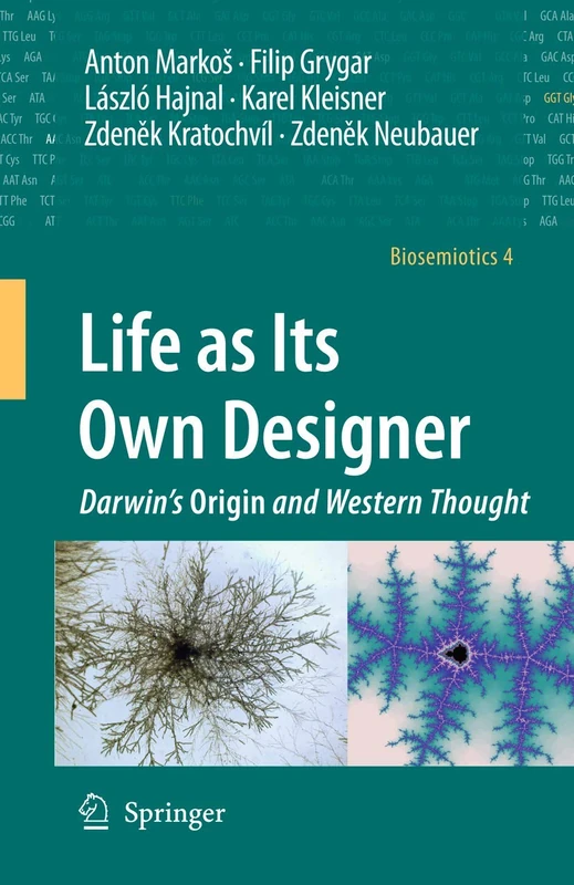 Life as Its Own Designer: Darwin's Origin and Western Thought: 4 (Biosemiotics, 4)