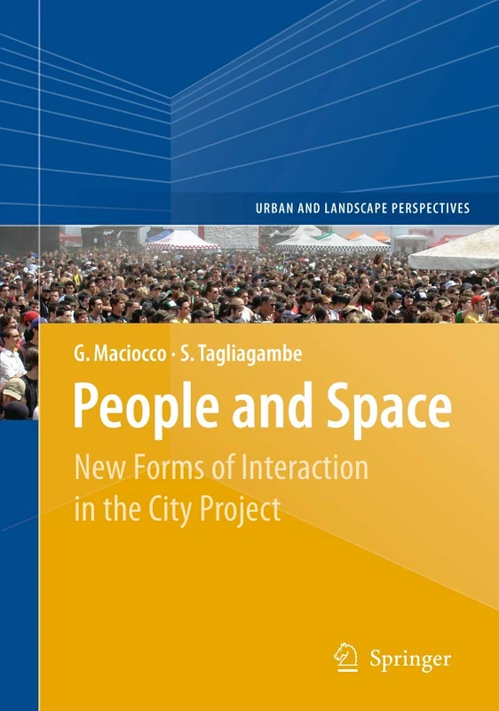 People and Space: New Forms of Interaction in the City Project: 5 (Urban and Landscape Perspectives, 5)