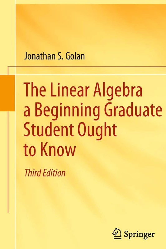 The Linear Algebra a Beginning Graduate Student Ought to Know