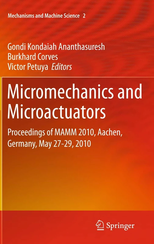 Micromechanics and Microactuators: Proceedings of MAMM 2010, Aachen, Germany, May 27-29, 2010: 2 (Mechanisms and Machine Science, 2) - Image 1